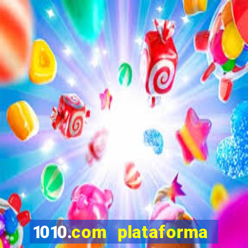 1010.com plataforma de jogos